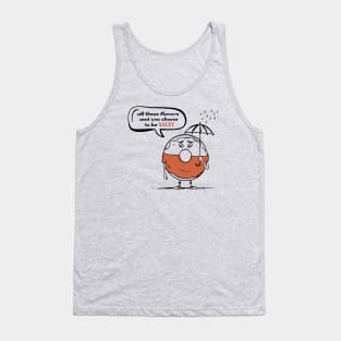all these flavors and you choose to be salty Tank Top